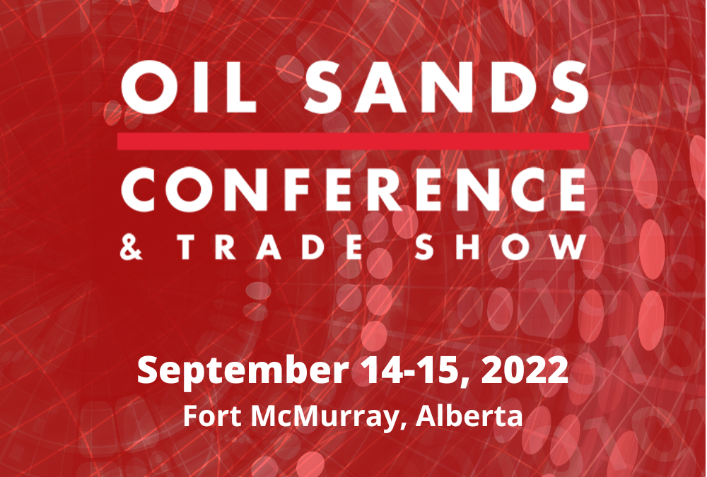 Join Us at the Oil Sands Conference & Trade Show