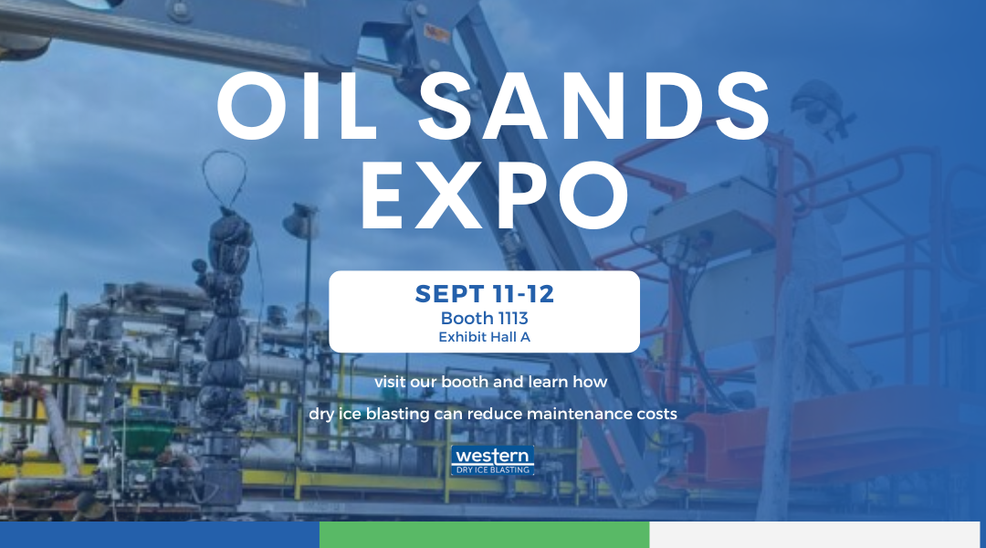 Join Western Dry Ice Blasting at the 2024 Oil Sands Expo